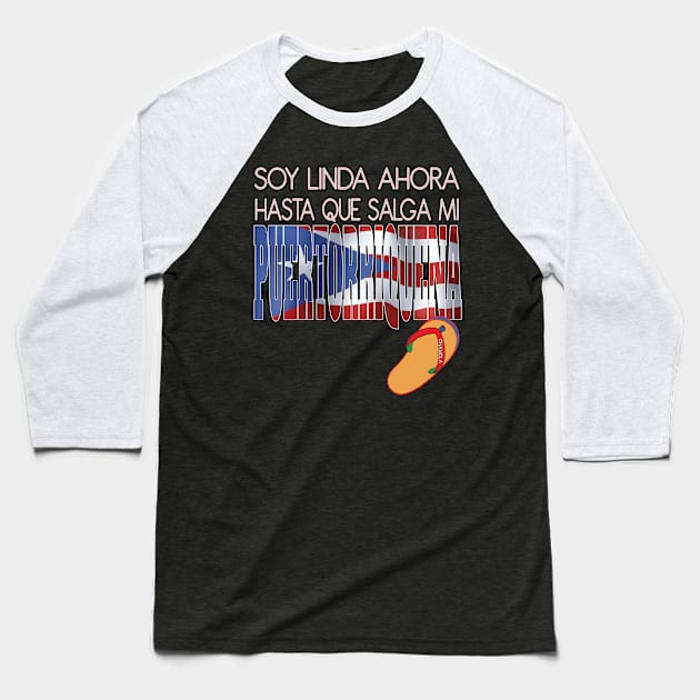 Soy Linda Ahora Hasta Que Salga Mi Puertorriquena Chancla Puerto Rico Baseball T-Shirt by Envision Styles